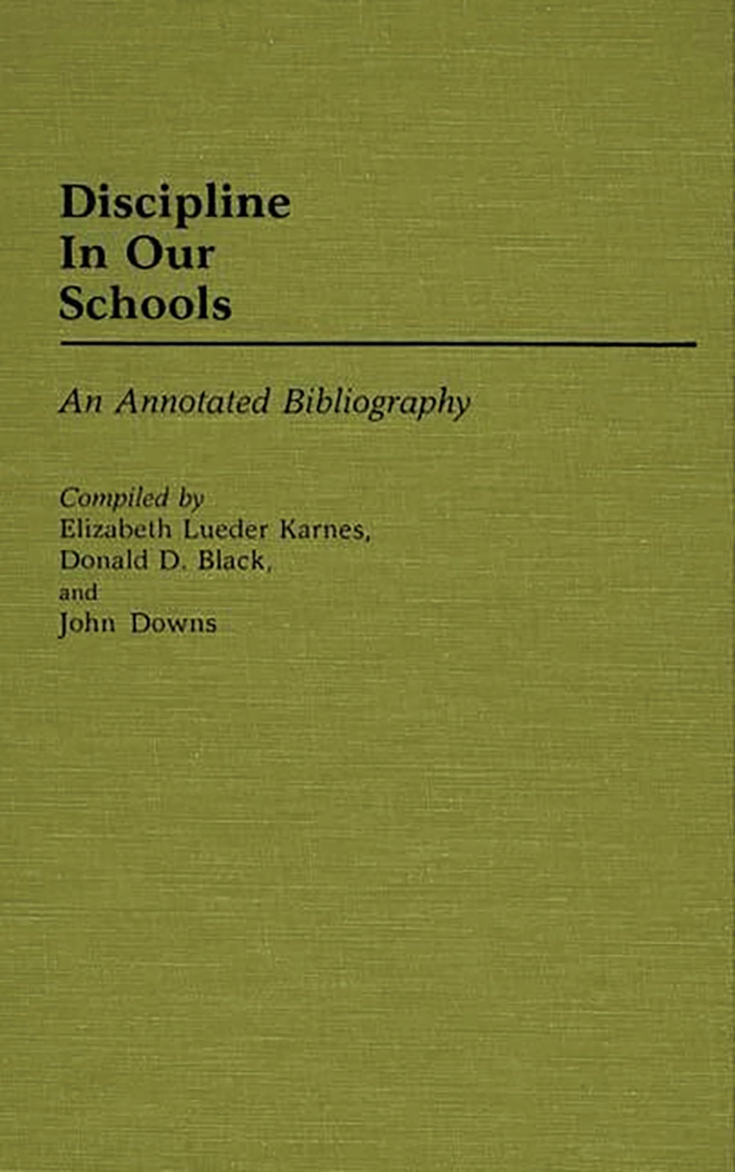 Discipline in Our Schools: An Annotated Bibliography