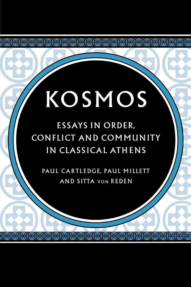 Kosmos: Essays in Order, Conflict and Community in Classical Athens