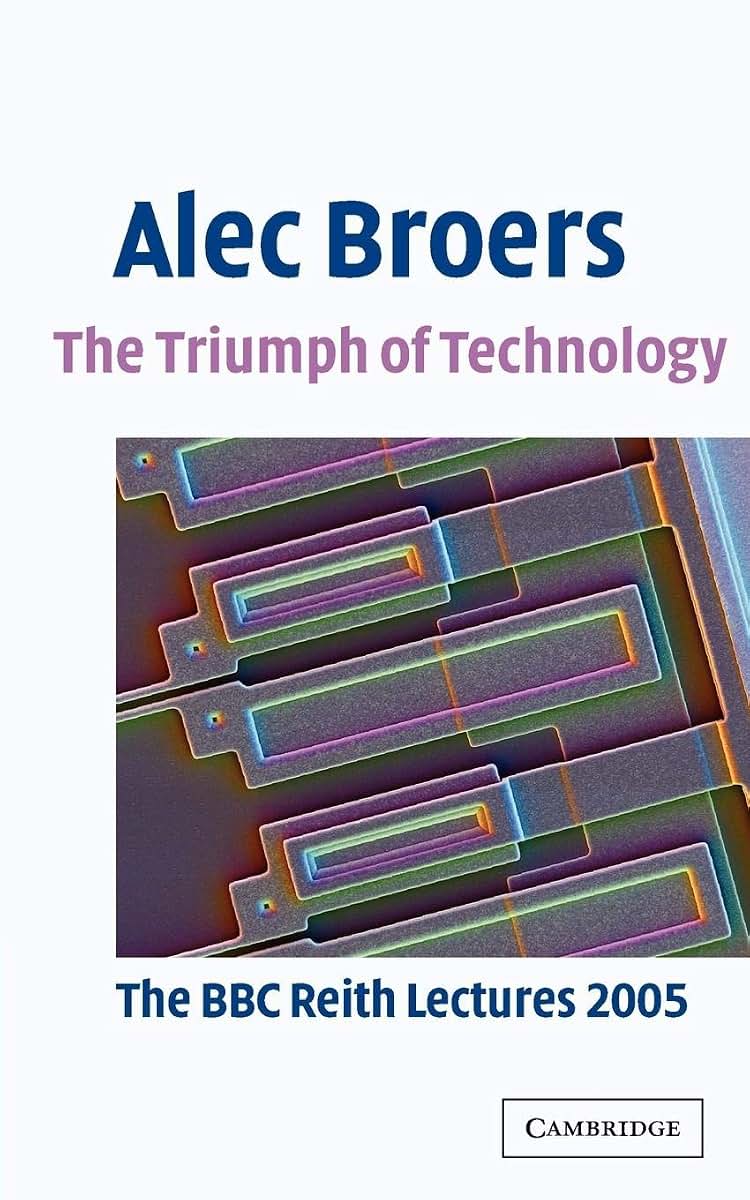 The Triumph of Technology: The BBC Reith Lectures 2005