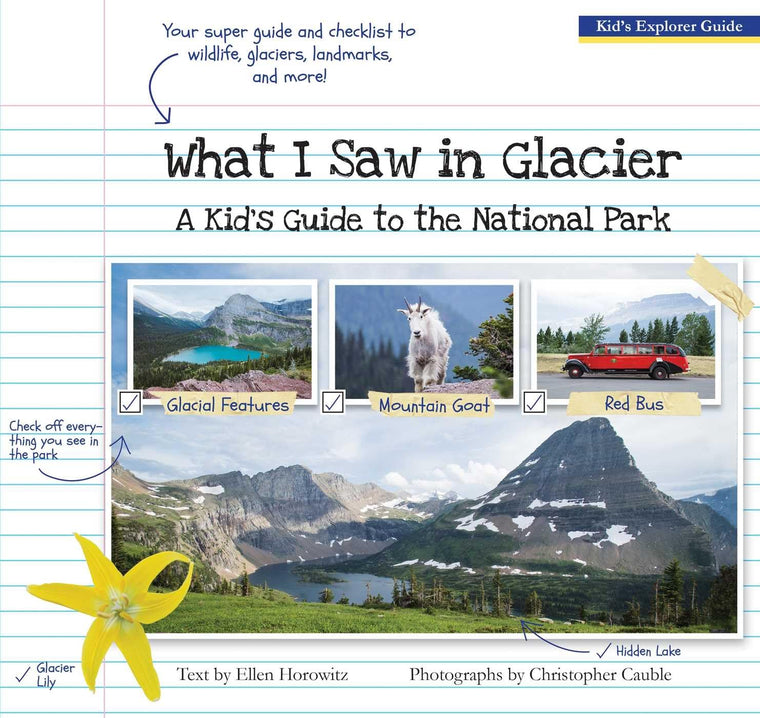 What I Saw in Glacier: A Kid's Guide to the National Park (Kid's Explorer Guide)