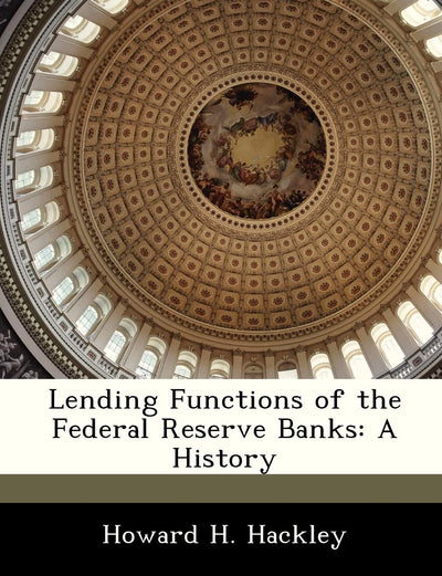 Lending Functions of the Federal Reserve Banks: A History