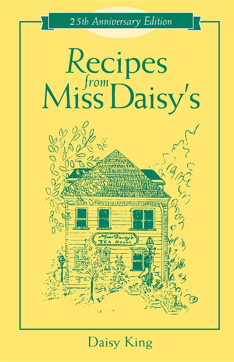 Recipes From Miss Daisy's - 25th Anniversary Edition
