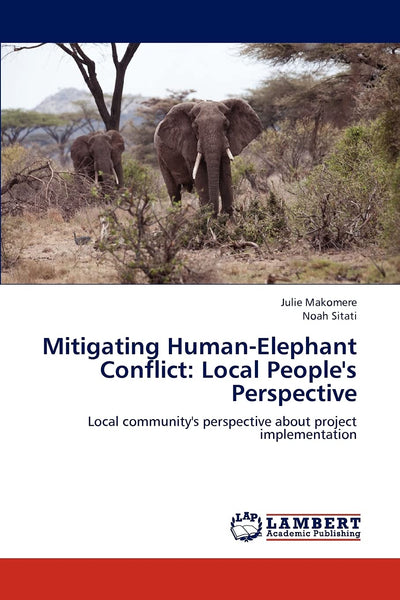 Mitigating Human-Elephant Conflict: Local People's Perspective: Local community's perspective about project implementation