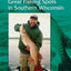 Net Results: Great Fishing Spots in Southern Wisconsin