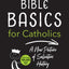 Bible Basics for Catholics (Expanded Edition): A New Picture of Salvation History