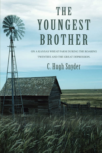 The Youngest Brother: On a Kansas Wheat Farm during the Roaring Twenties and the Great Depression.