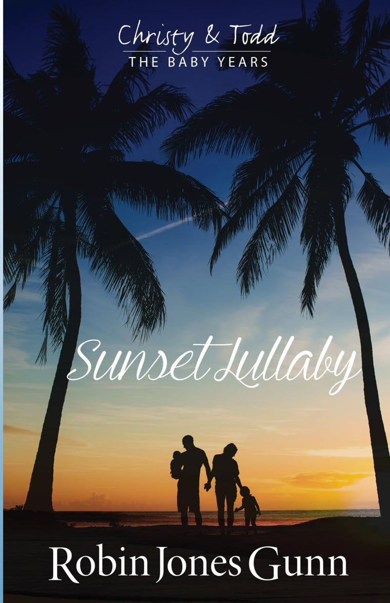 Sunset Lullaby: Christy & Todd: The Baby Years #3 (Volume 3)