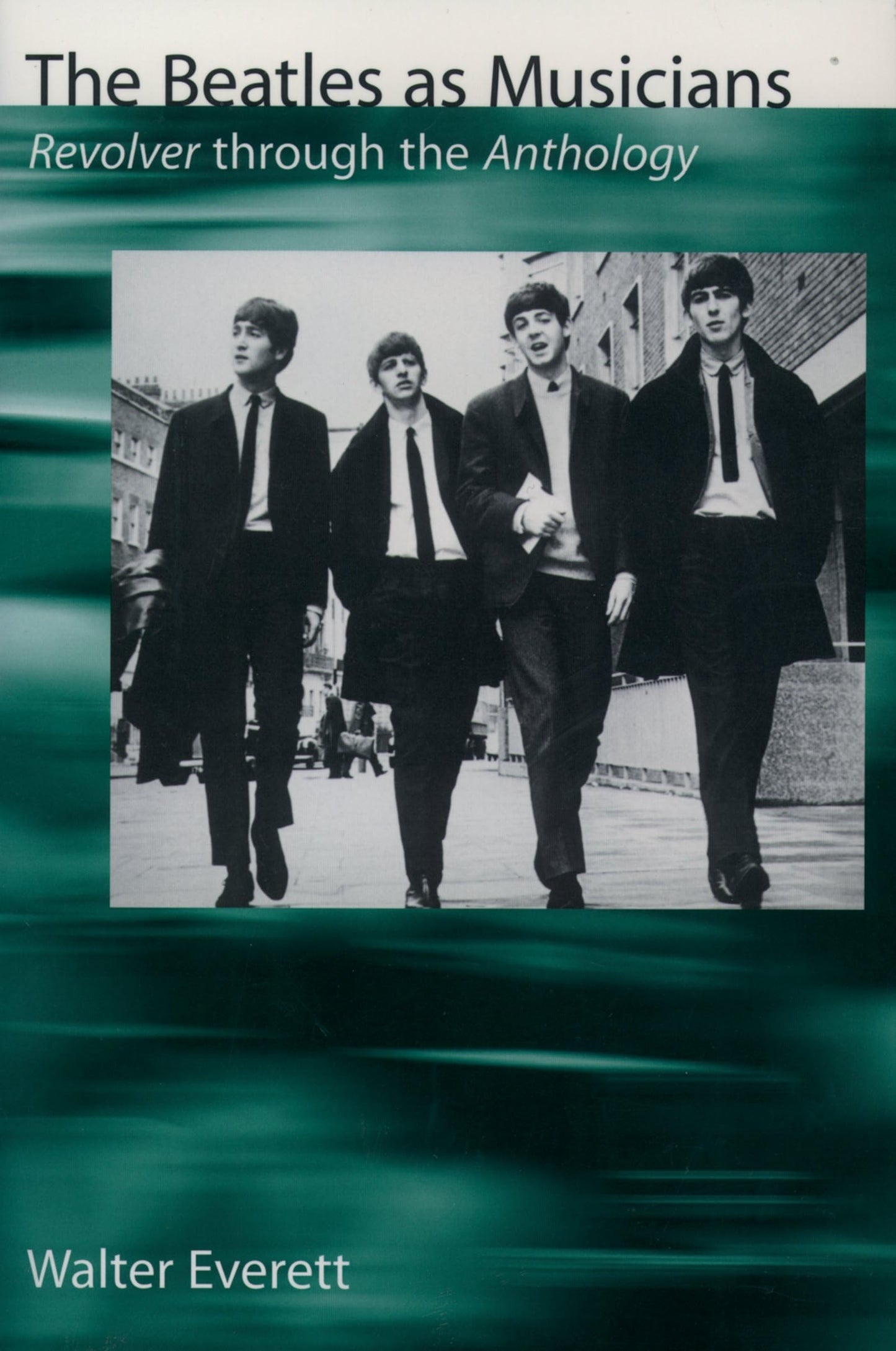 The Beatles As Musicians: Revolver through the Anthology