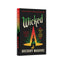 Wicked: The Inspiration for the Smash Broadway Musical and the Upcoming Major Motion Pictures (Wicked Years, 1)