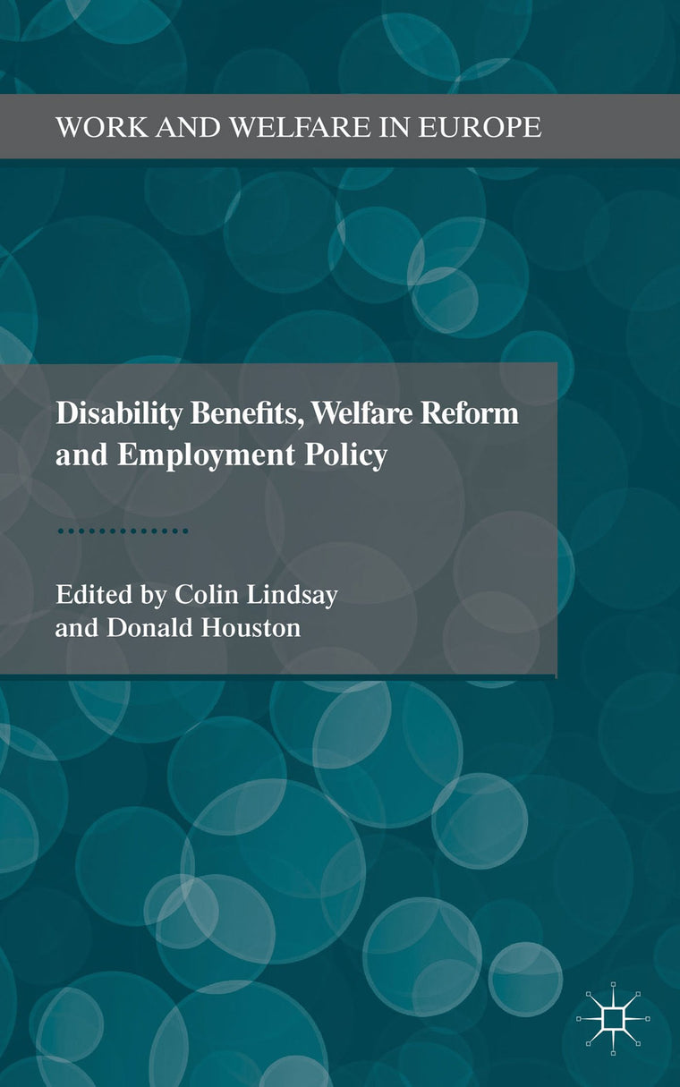 Disability Benefits, Welfare Reform and Employment Policy (Work and Welfare in Europe)