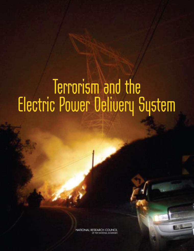 Terrorism and the Electric Power Delivery System (Emergency Preparedness / Disaster Management)
