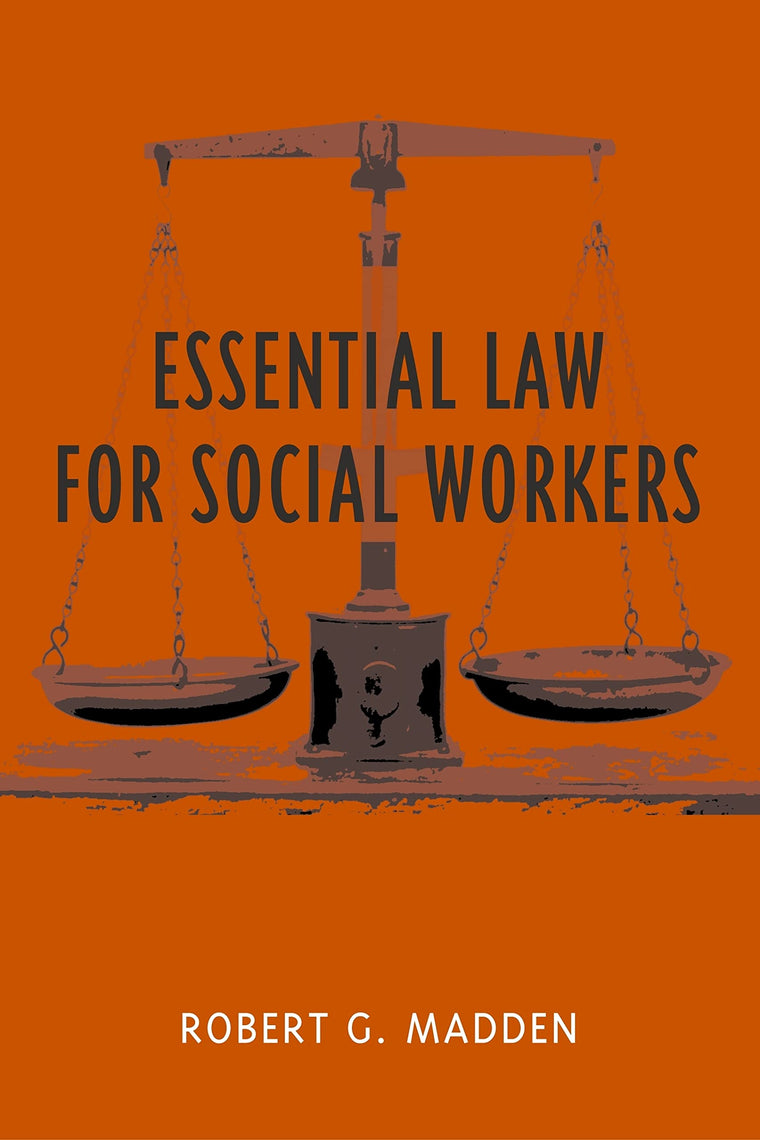 Essential Law for Social Workers (Foundations of Social Work Knowledge Series)