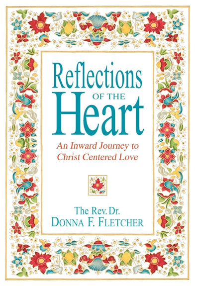 Reflections of the Heart: An Inward Journey to Christ Centered Love