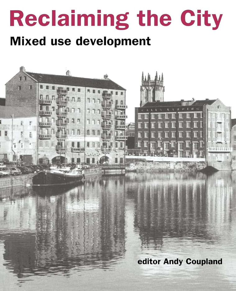 Reclaiming the City: Mixed use development (Texts in Statistical Science)