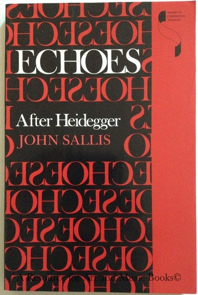 Echoes: After Heidegger (Studies in Continental Thought)