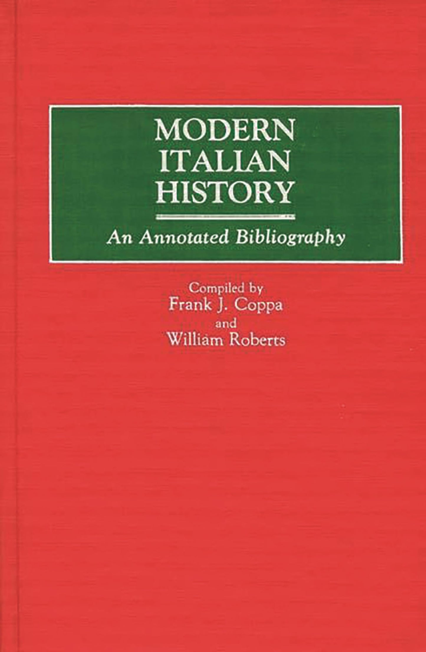 Modern Italian History: An Annotated Bibliography (Bibliographies and Indexes in World History)
