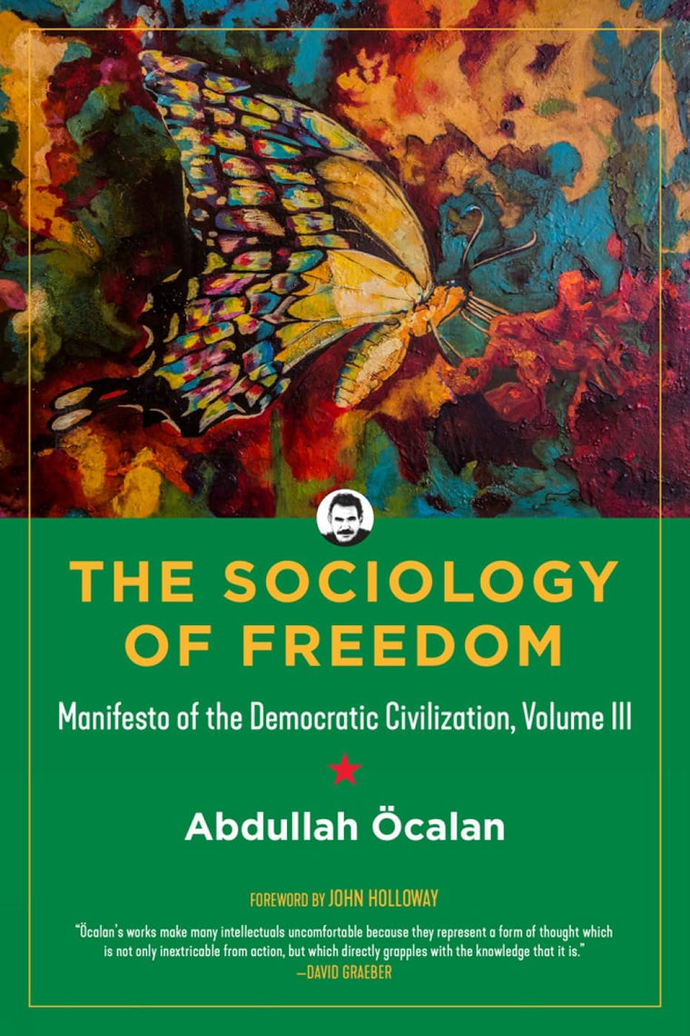 Sociology of Freedom: Manifesto of the Democratic Civilization, Volume III (Kairos)