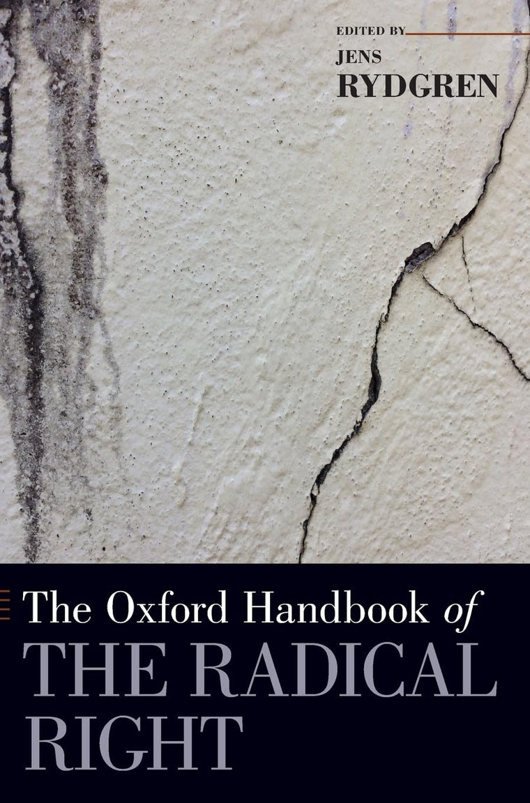 The Oxford Handbook of the Radical Right (Oxford Handbooks)