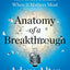 Anatomy of a Breakthrough: How to Get Unstuck When It Matters Most