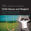 Child Abuse and Neglect: Forensic Issues in Evidence, Impact and Management