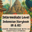 Intermediate Level Indonesian Storybook (B1 & B2): Learn Indonesian with 25 Fairytale Stories