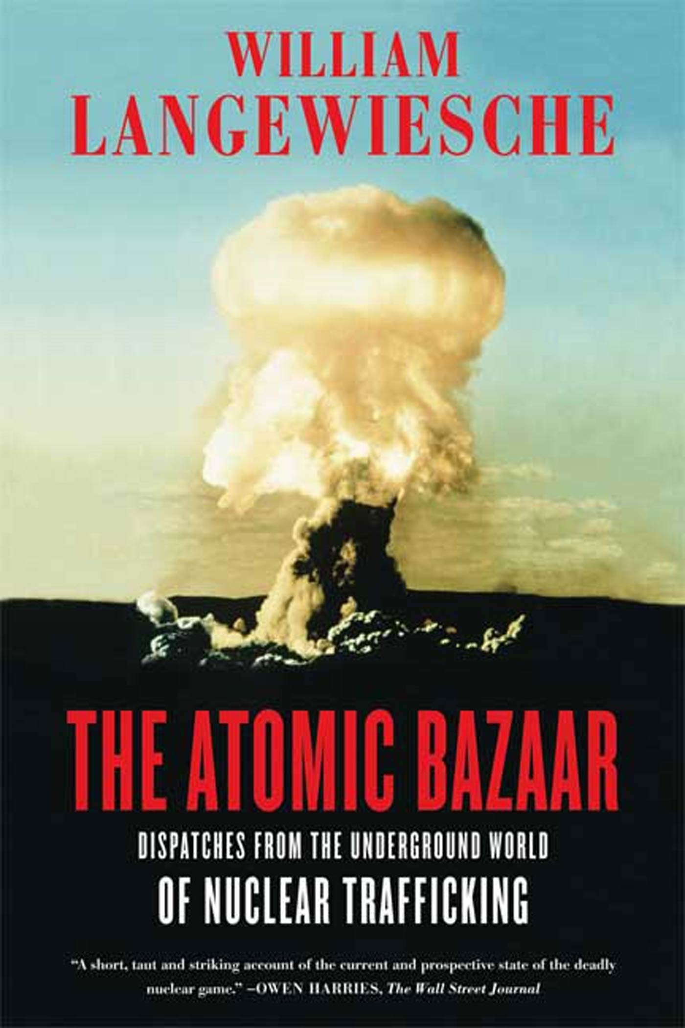 The Atomic Bazaar: Dispatches from the Underground World of