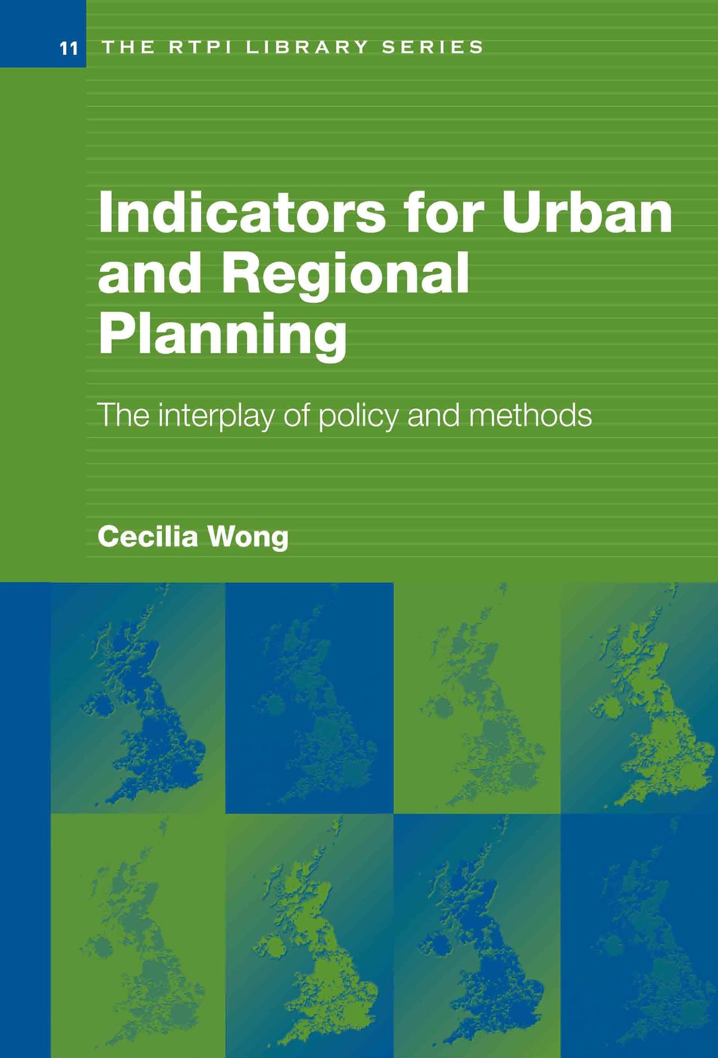 Indicators for Urban and Regional Planning: The Interplay of Policy and Methods (RTPI Library Series)