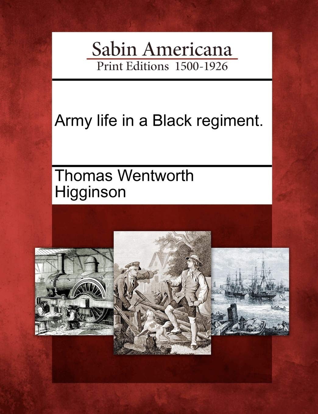 Army Life in a Black Regiment.