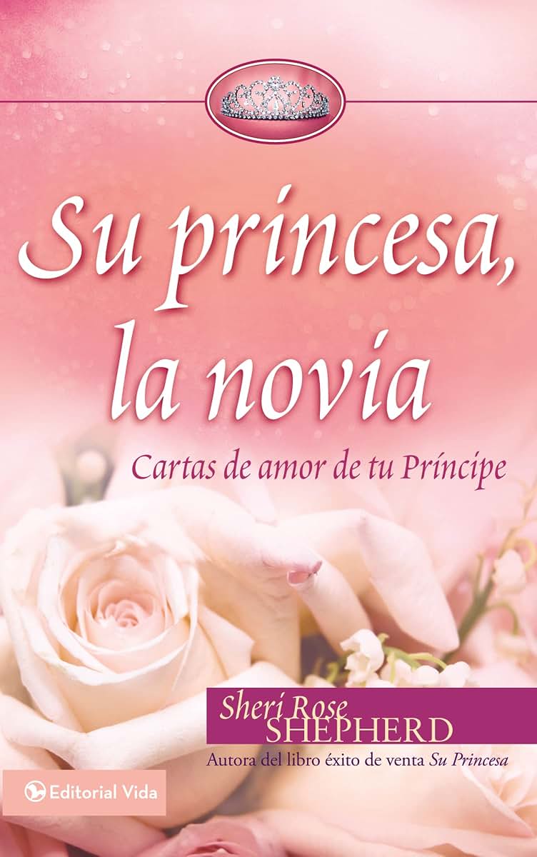 Su princesa novia: Cartas de amor de tu Pr?ncipe (Su Princesa Serie) (Spanish Edition)