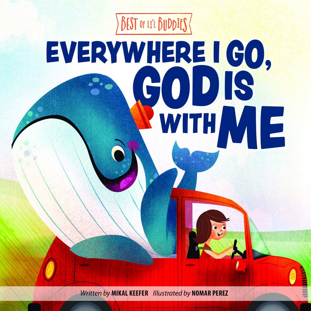 Everywhere I Go, God Is With Me (Best of Lil Buddies)