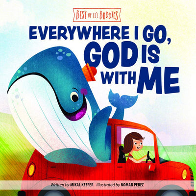 Everywhere I Go, God Is With Me (Best of Lil Buddies)