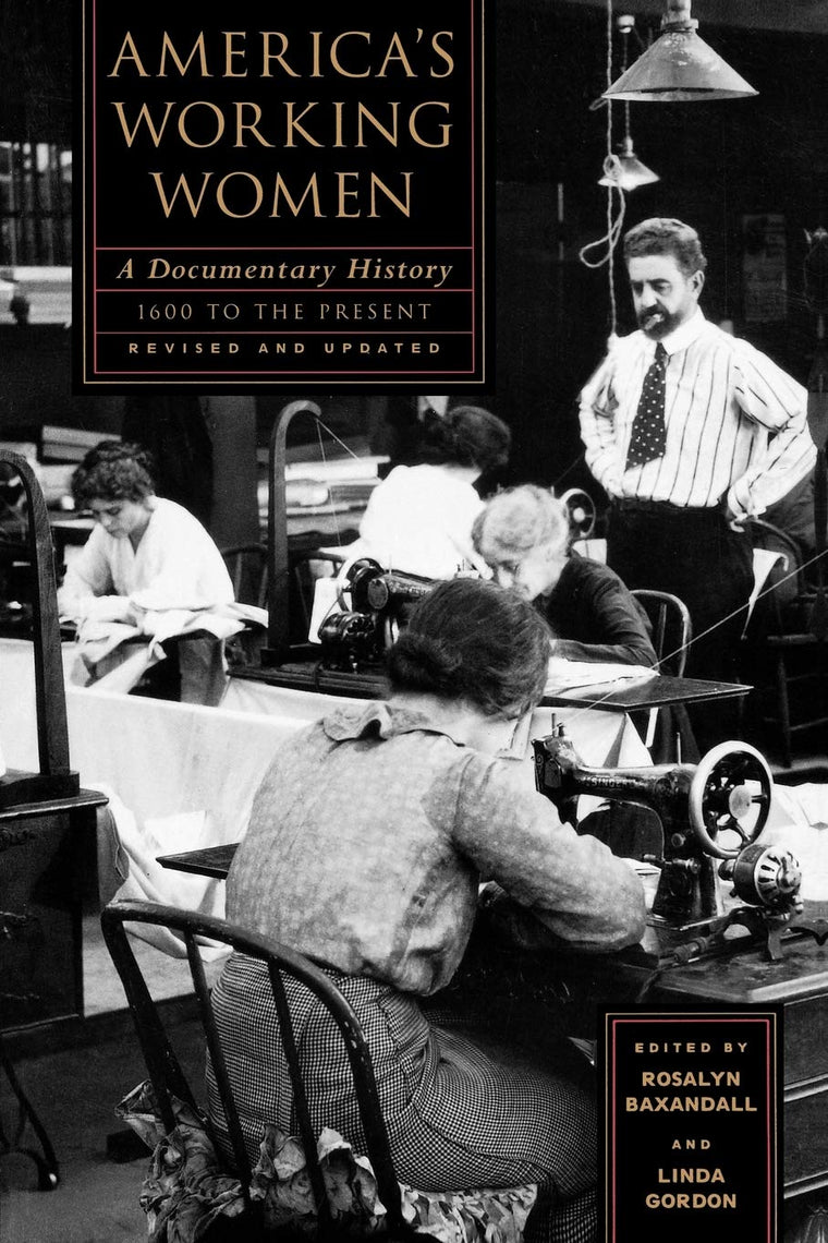America's Working Women: A Documentary History, 1600 to the Present (Sara F. Yoseloff Memorial Publications)