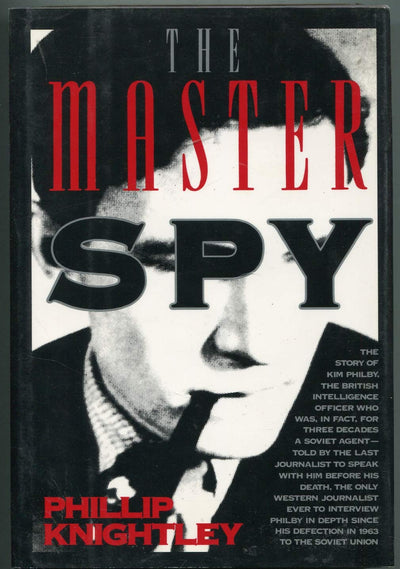 The Master Spy: The Story of Kim Philby by Knightley, Philli