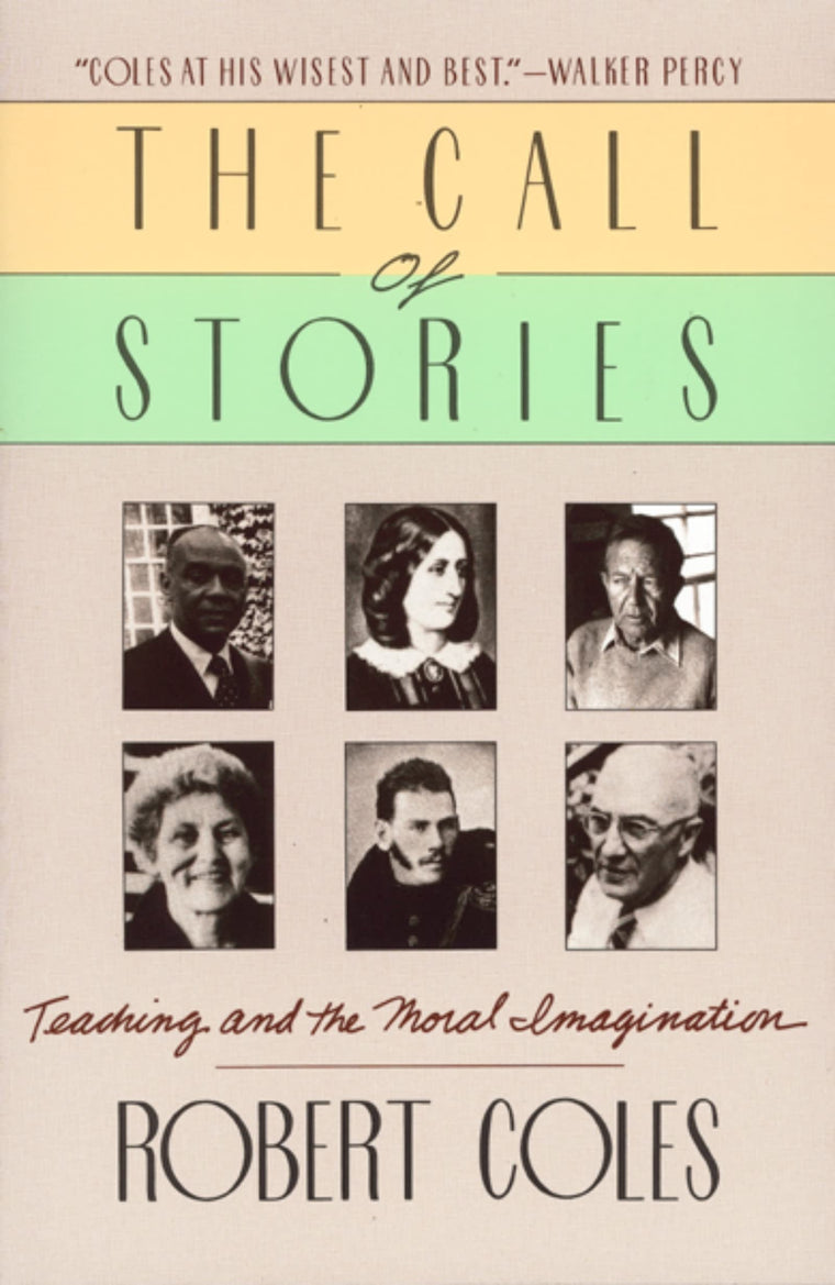 The Call Of Stories: Teaching and the Moral Imagination