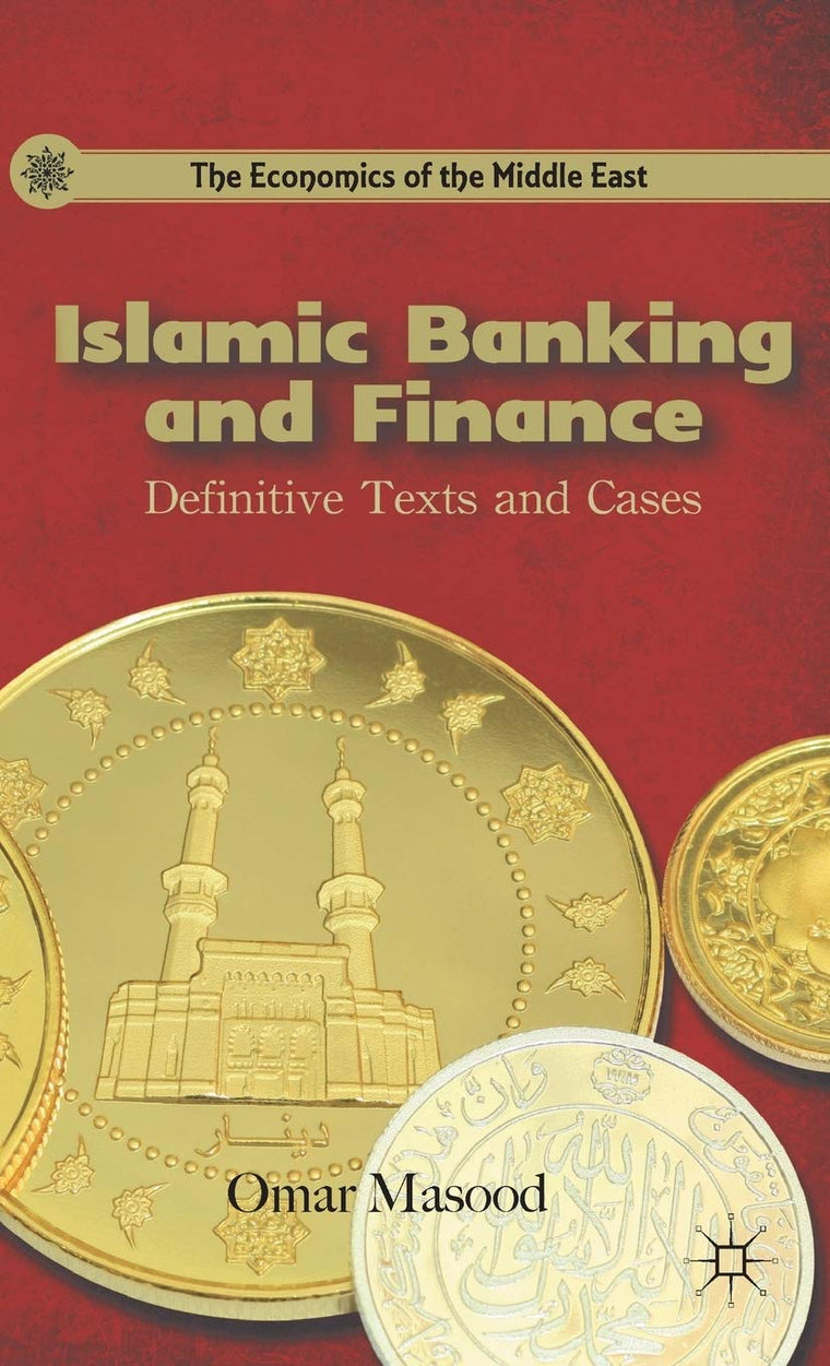 Islamic Banking and Finance: Definitive Texts and Cases (The Economics of the Middle East)