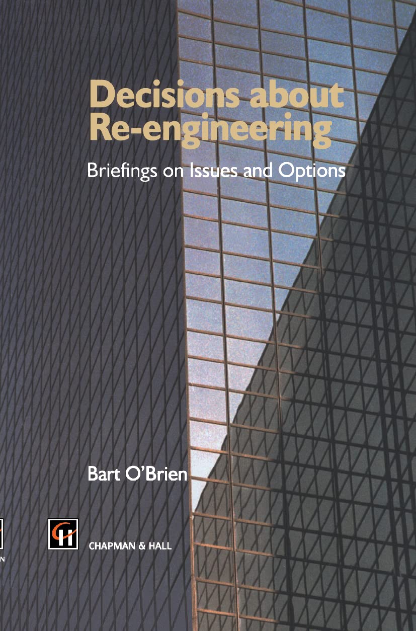 Decisions about Re-engineering: Briefings on Issues and Options