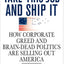 Take This Job and Ship It: How Corporate Greed and Brain-Dead Politics Are Selling Out America