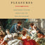 Enlightened Pleasures: Eighteenth-Century France and the New Epicureanism (The Lewis Walpole Series in Eighteenth-Century Culture and History)