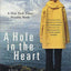 A Hole in the Heart: A Novel