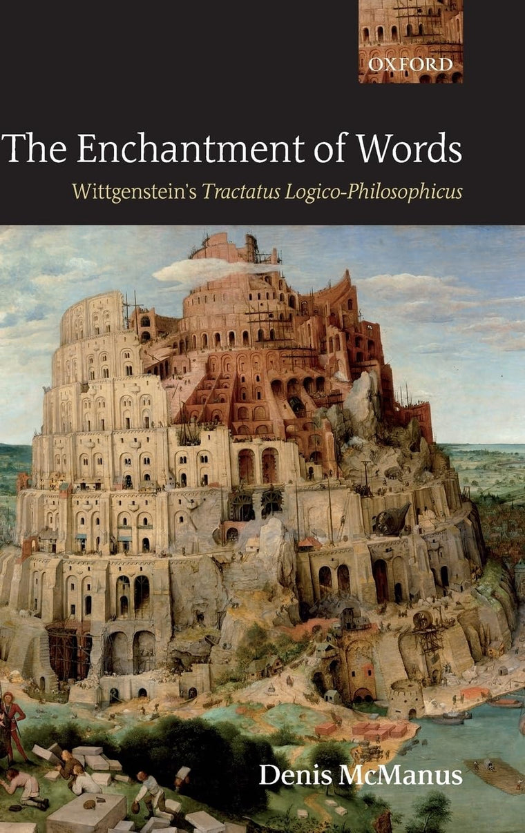 The Enchantment of Words: Wittgenstein's Tractatus Logico-Philosophicus