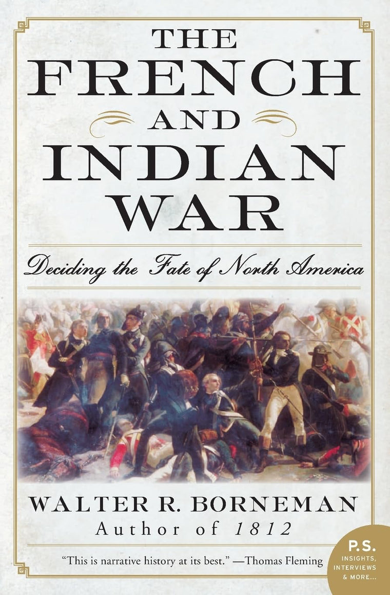 The French and Indian War: Deciding the Fate of North Americ