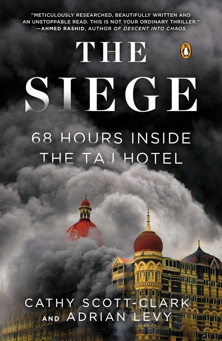 The Siege: 68 Hours Inside the Taj Hotel by Cathy Scott-Clark