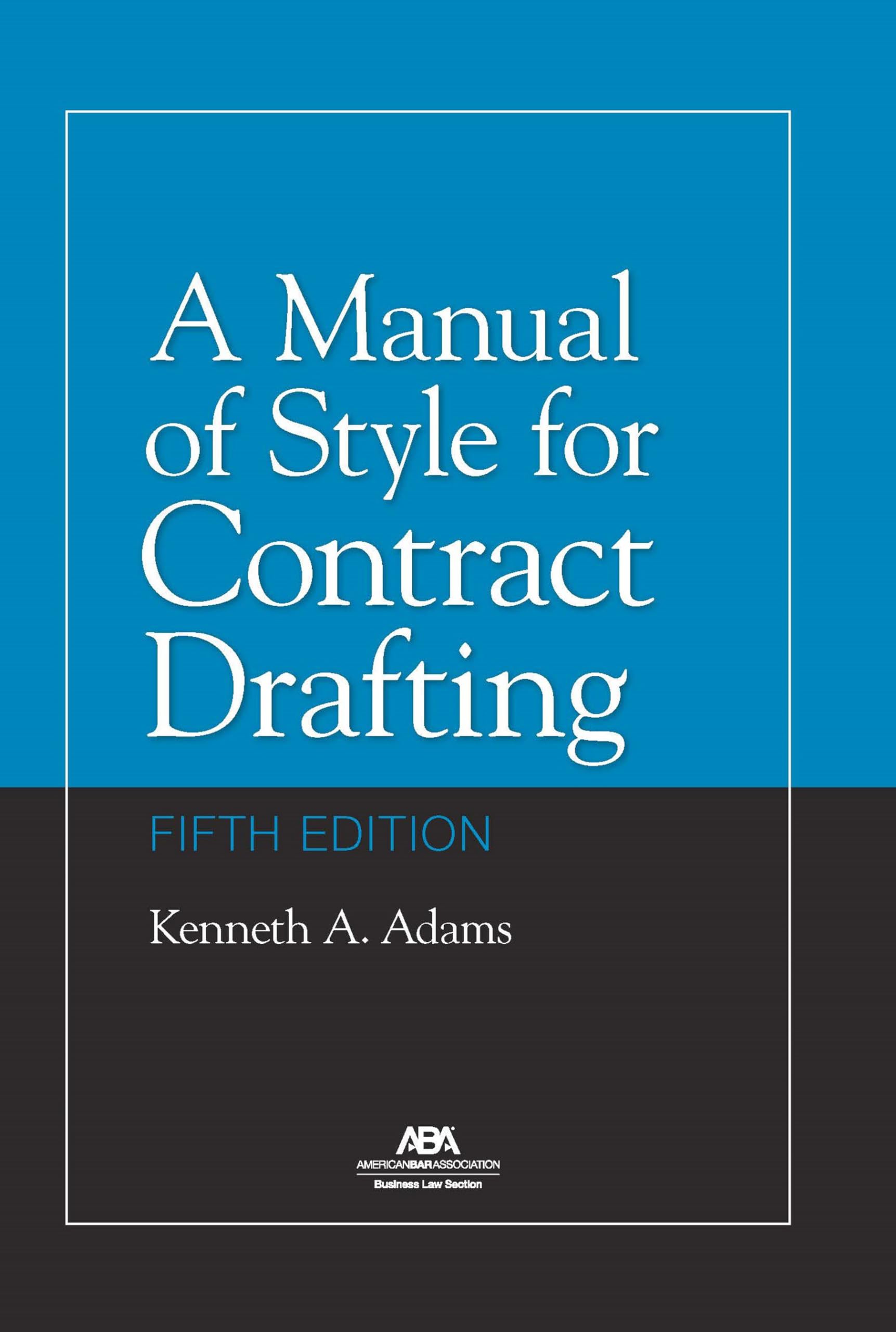 A Manual of Style for Contract Drafting, Fifth Edition