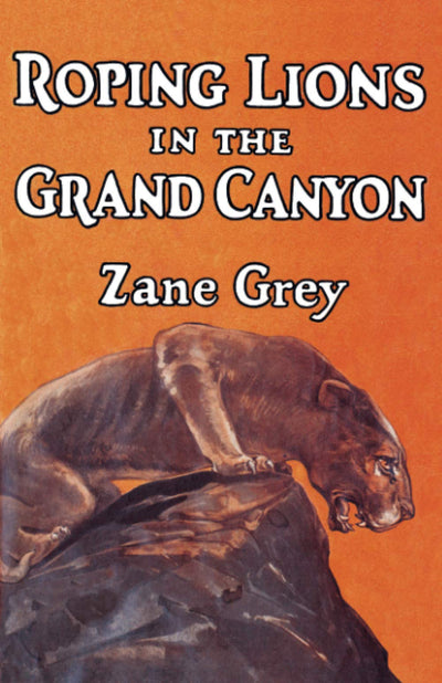 Roping Lions in the Grand Canyon