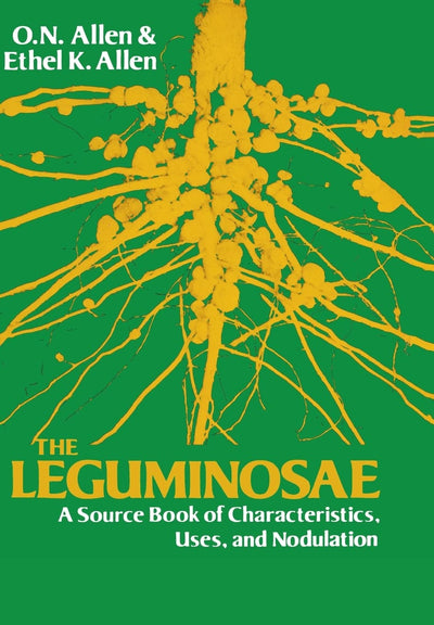 The Leguminosae: A Source Book of Characteristics, Uses and Nodulation