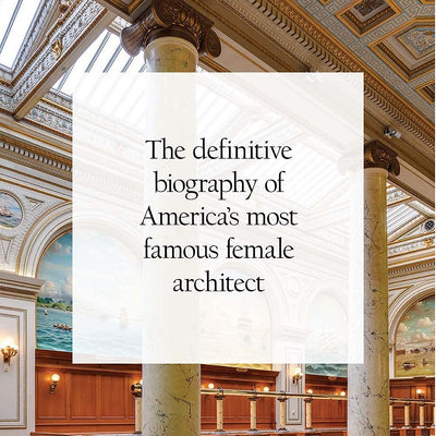 Julia Morgan: An Intimate Biography of the Trailblazing Architect