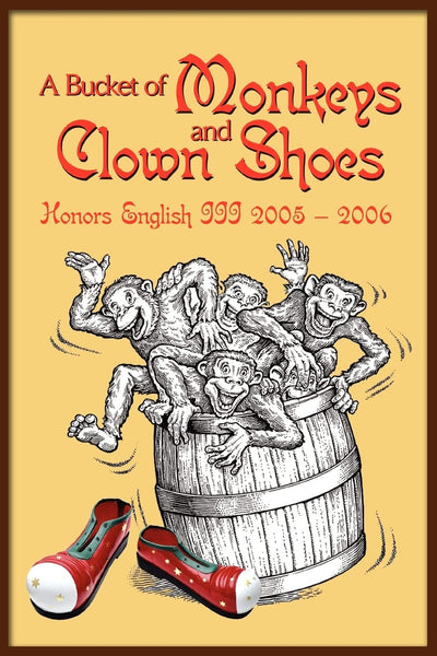 A Bucket of Monkeys and Clown Shoes