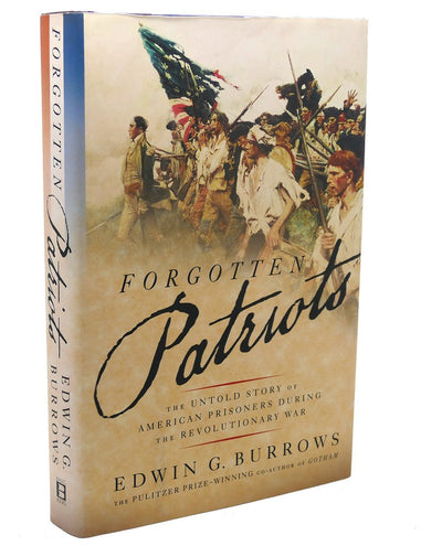 Forgotten Patriots: The Untold Story of American Prisoners During the Revolutionary War