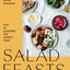 Salad Feasts: How to Assemble the Perfect Meal