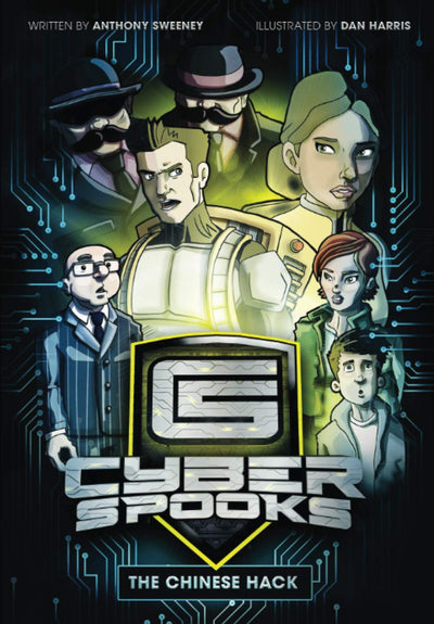 The Chinese Hack: A children's cyber spy adventure (Cyber Spooks)